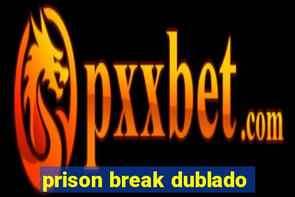 prison break dublado